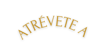 ATRÉVETE A